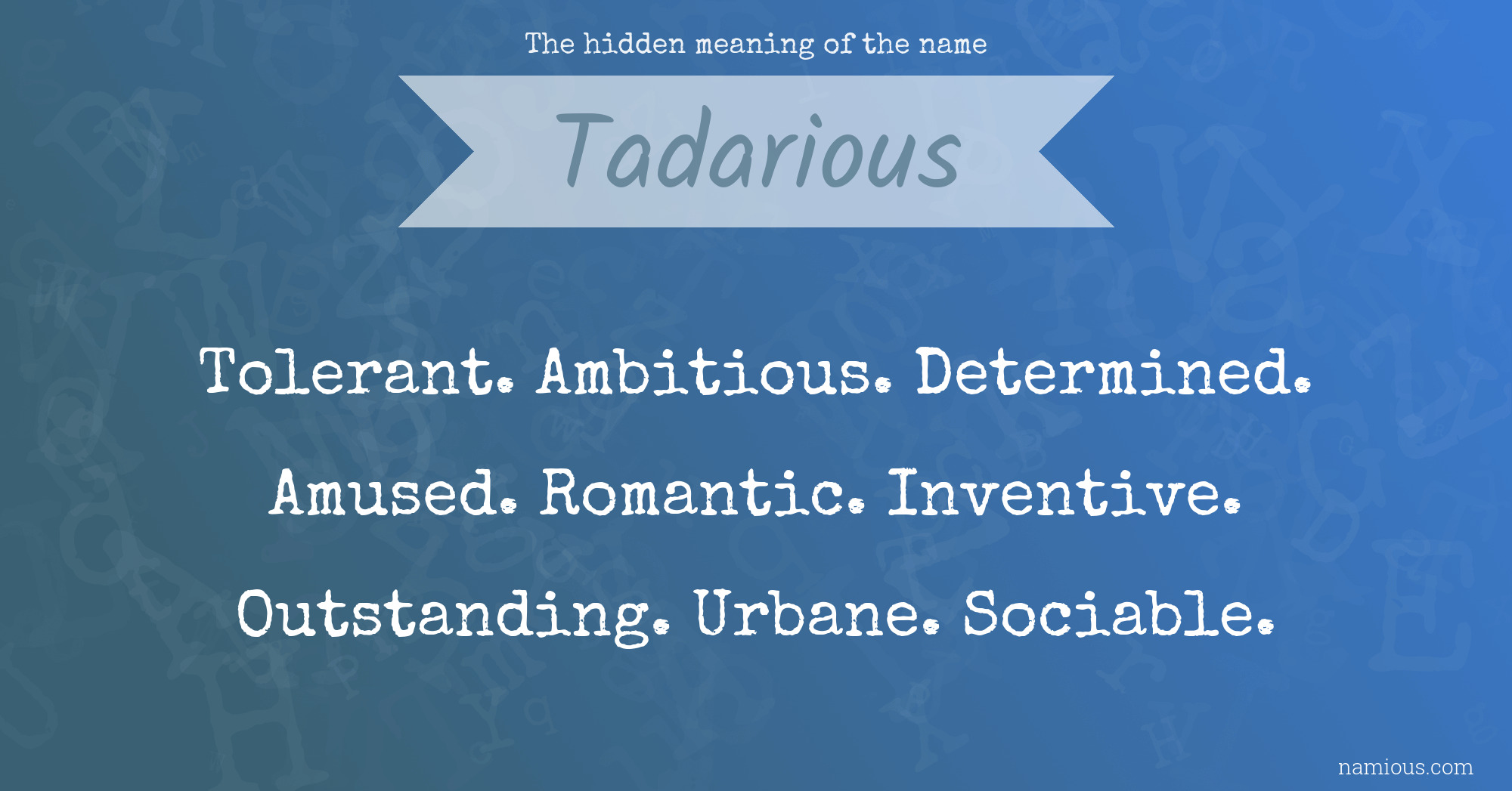 The hidden meaning of the name Tadarious