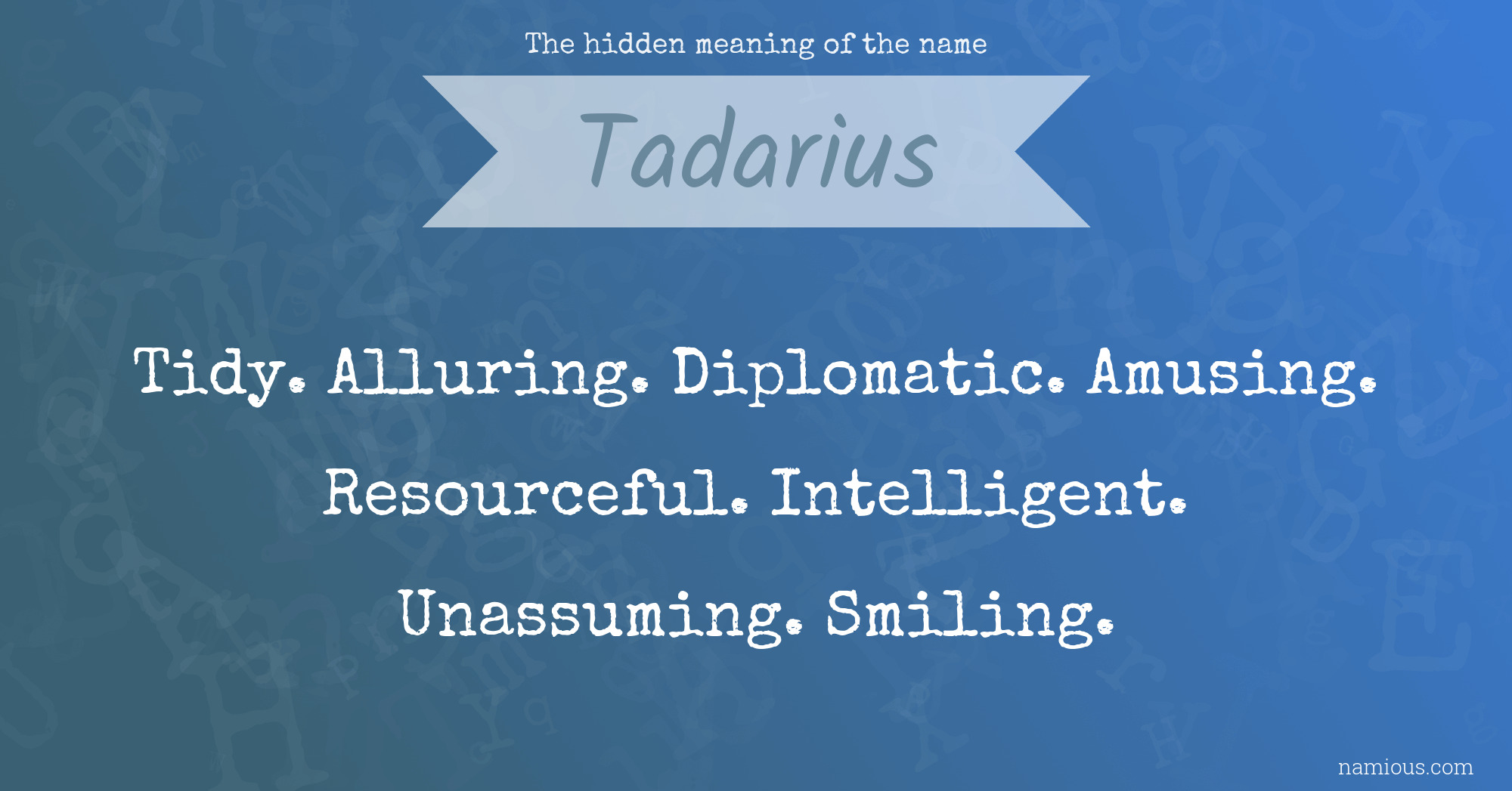 The hidden meaning of the name Tadarius