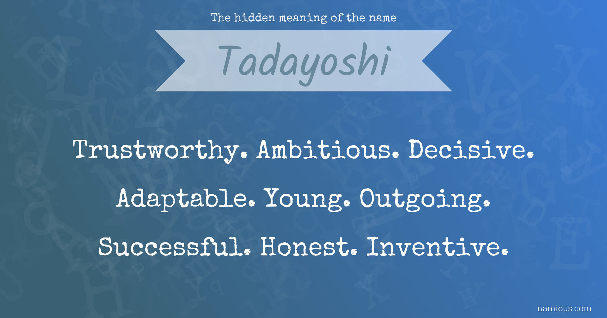 The hidden meaning of the name Tadayoshi