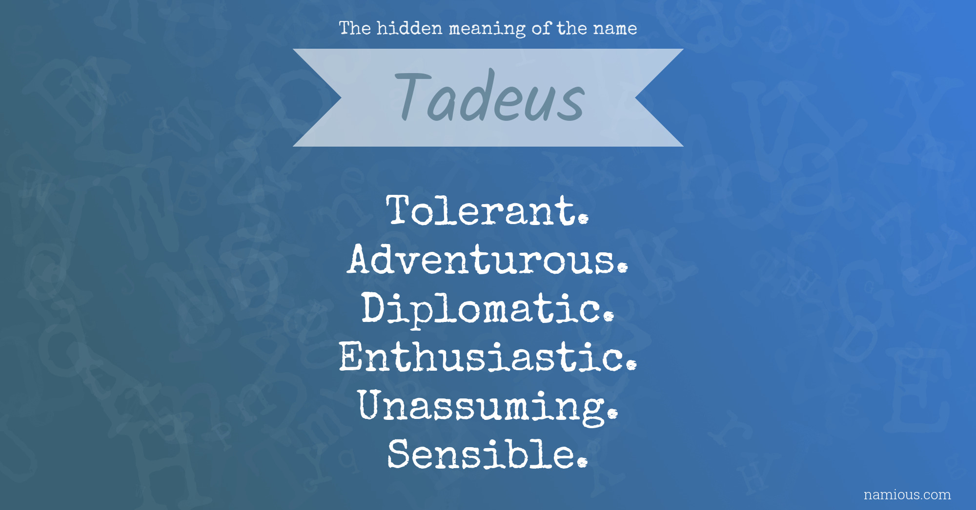 The hidden meaning of the name Tadeus