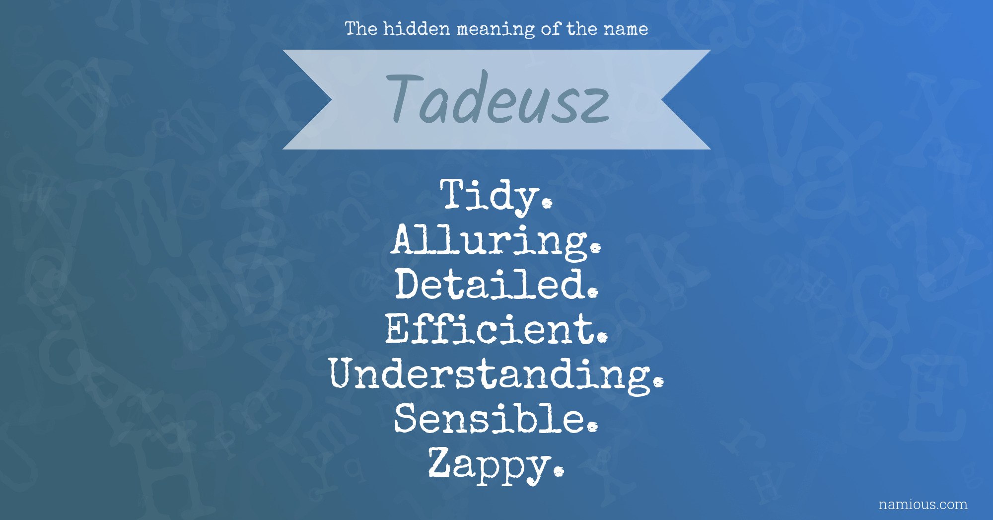 The hidden meaning of the name Tadeusz