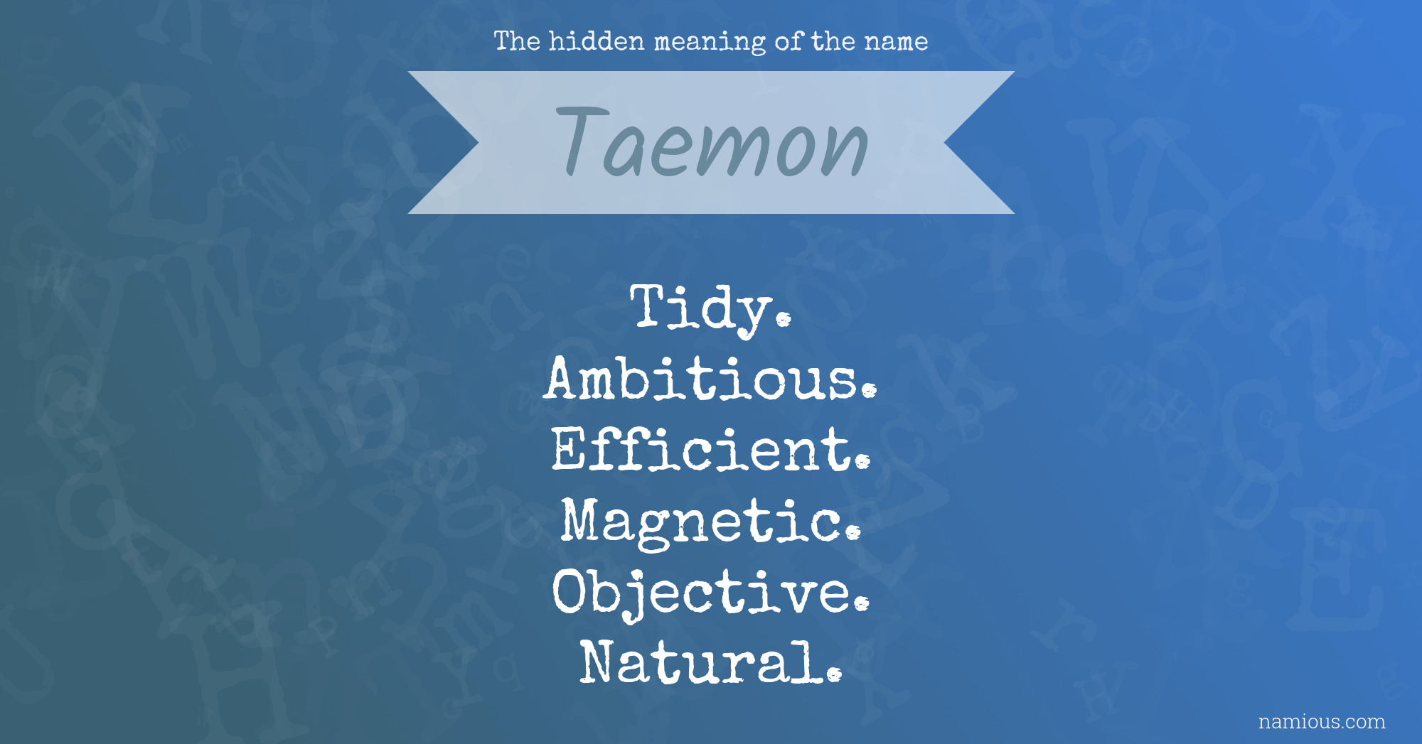 The hidden meaning of the name Taemon