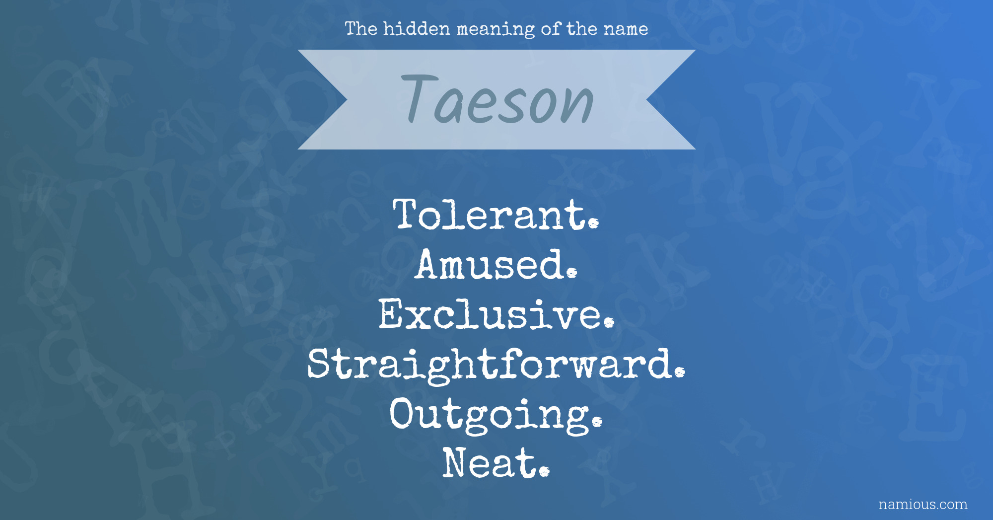 The hidden meaning of the name Taeson