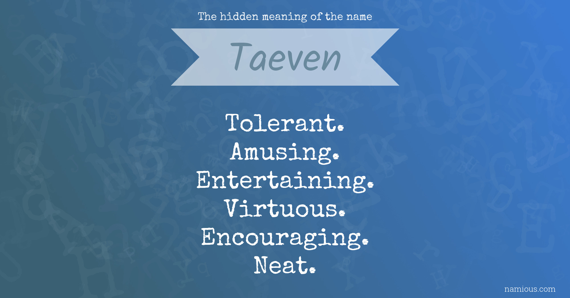 The hidden meaning of the name Taeven