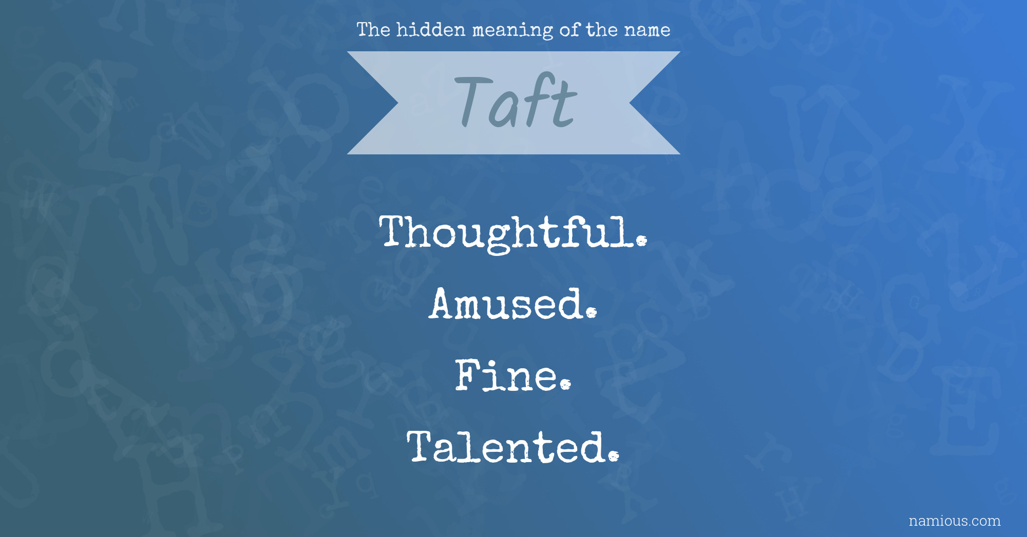 The hidden meaning of the name Taft