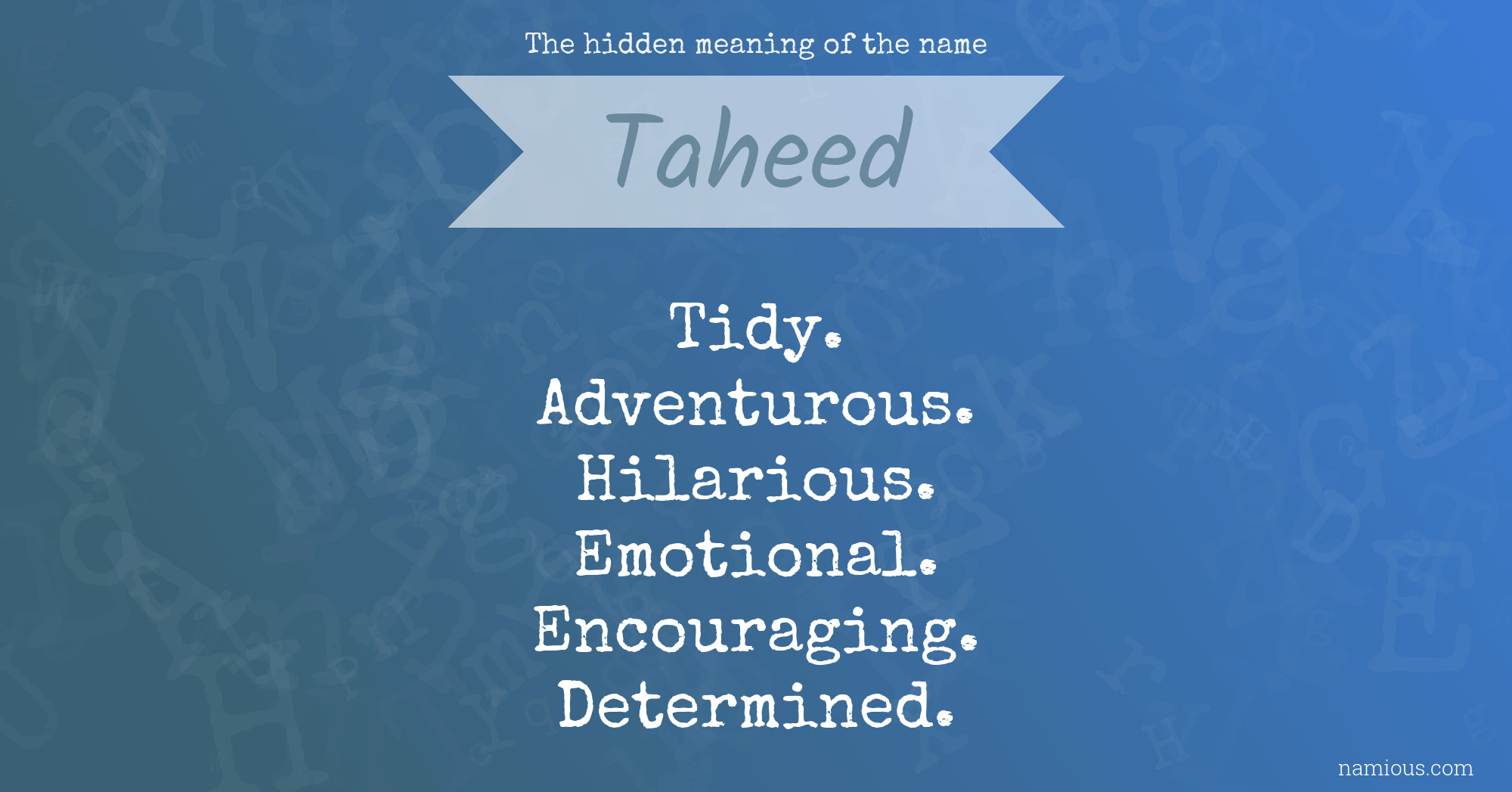 The hidden meaning of the name Taheed