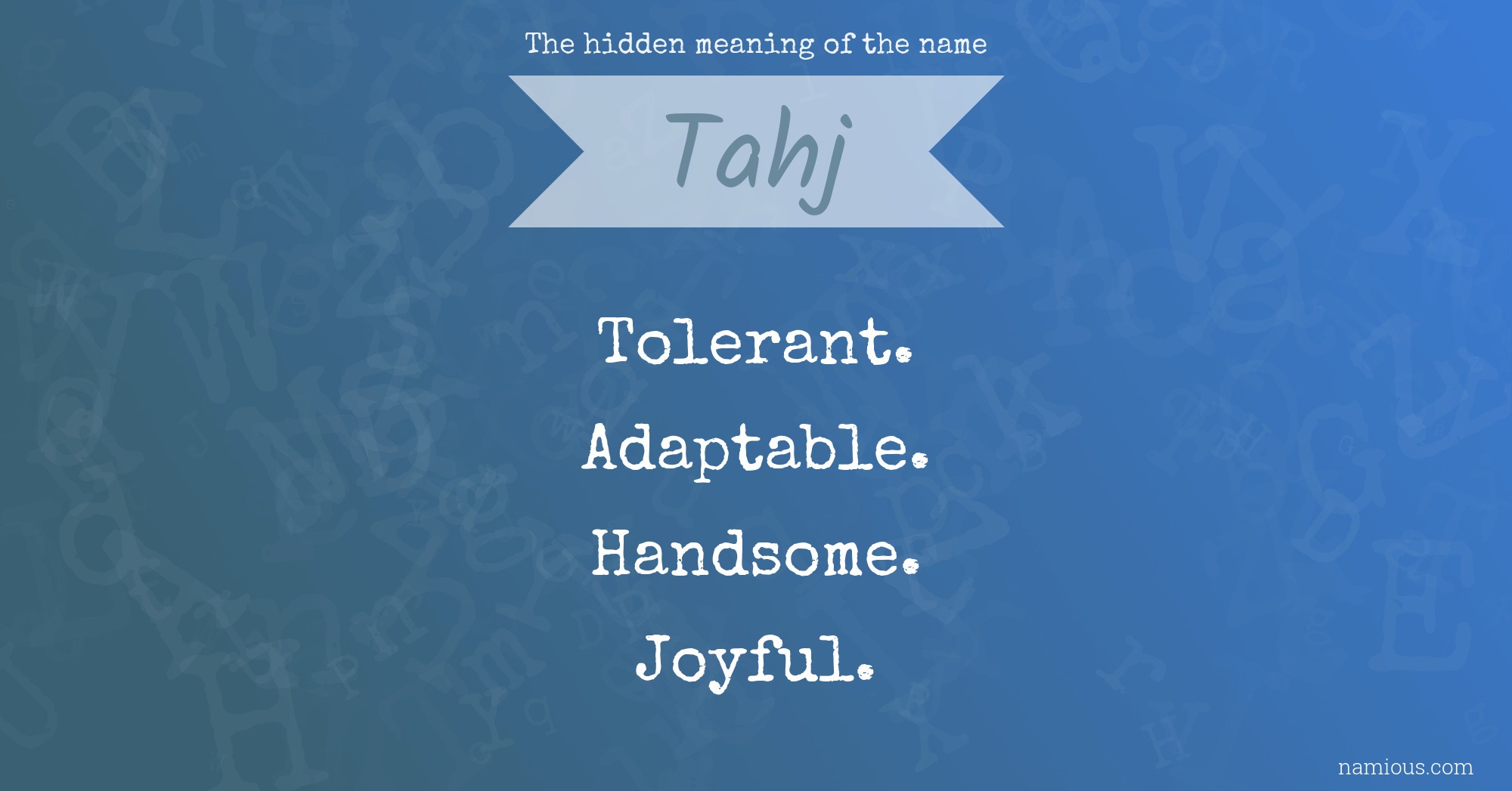 The hidden meaning of the name Tahj