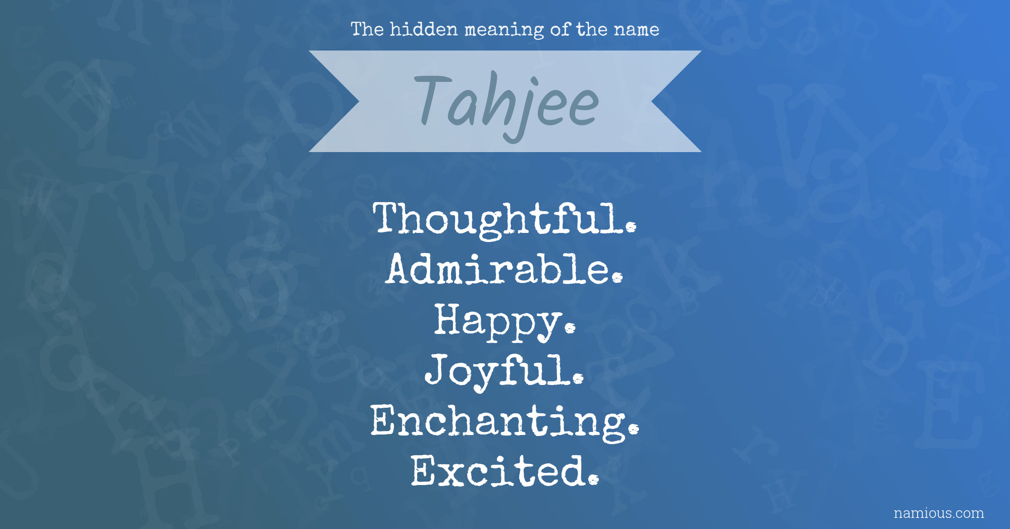 The hidden meaning of the name Tahjee