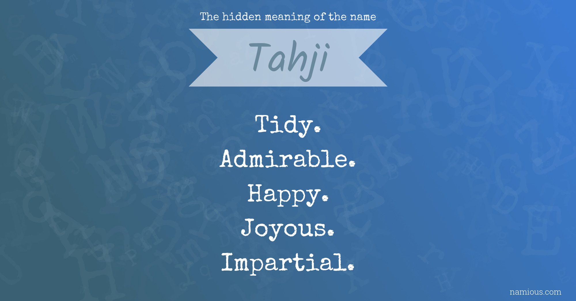 The hidden meaning of the name Tahji