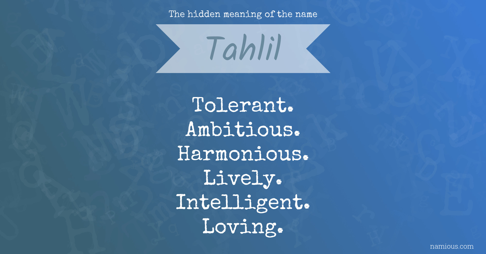 The hidden meaning of the name Tahlil