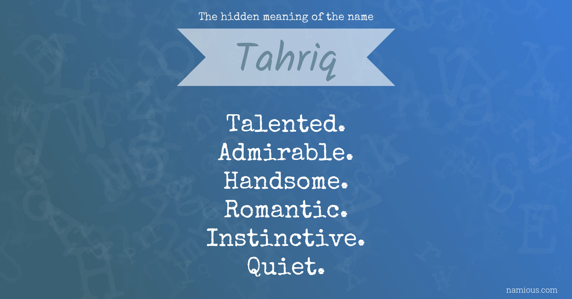 The hidden meaning of the name Tahriq