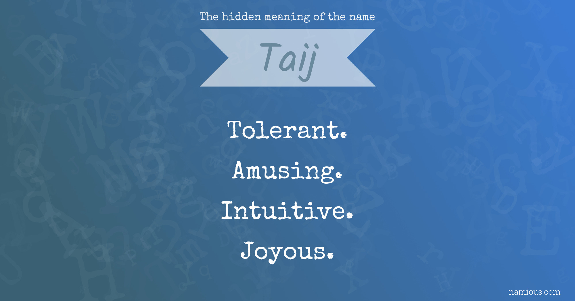 The hidden meaning of the name Taij