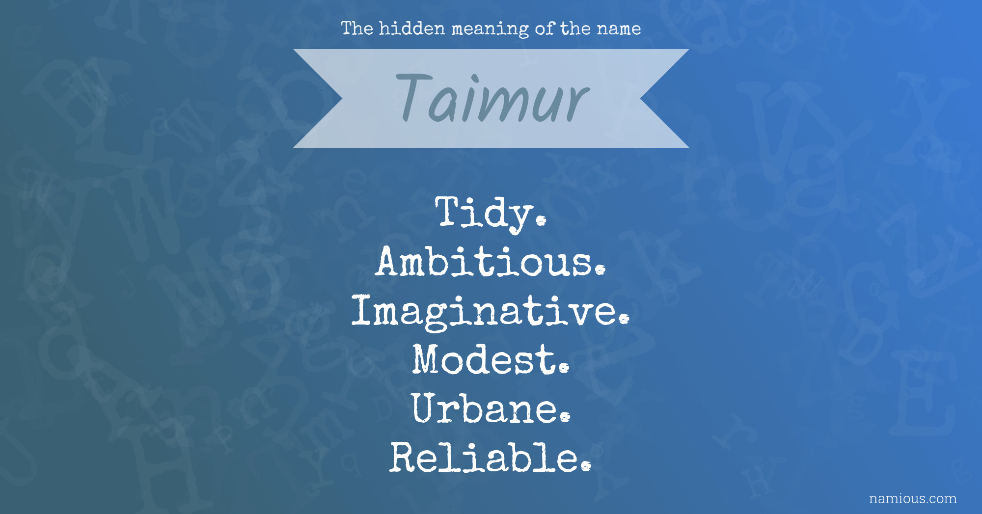 The hidden meaning of the name Taimur