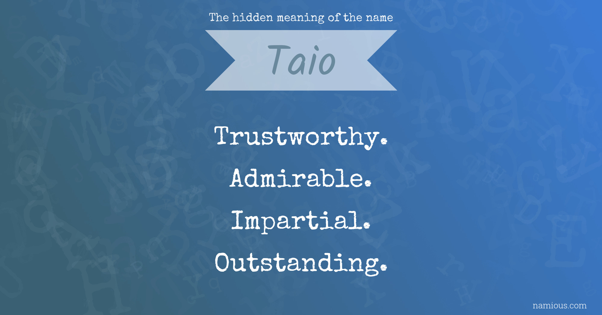 The hidden meaning of the name Taio