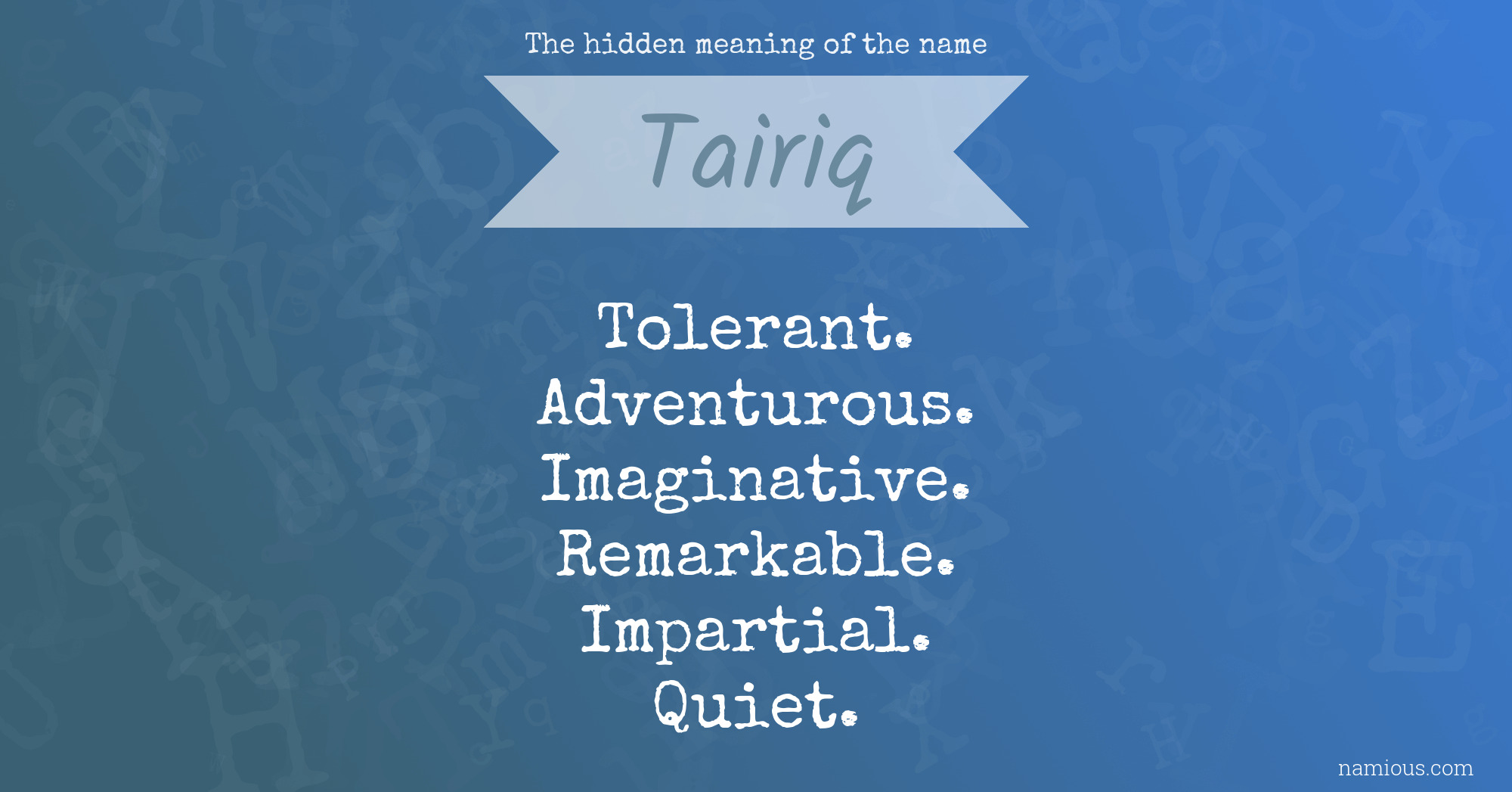 The hidden meaning of the name Tairiq