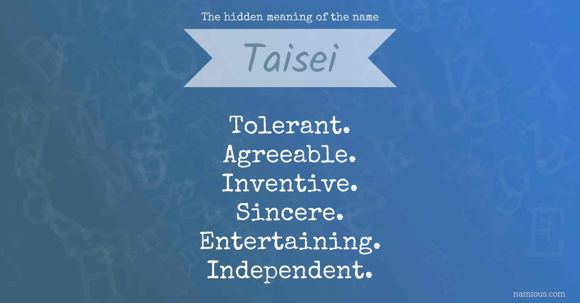 The hidden meaning of the name Taisei