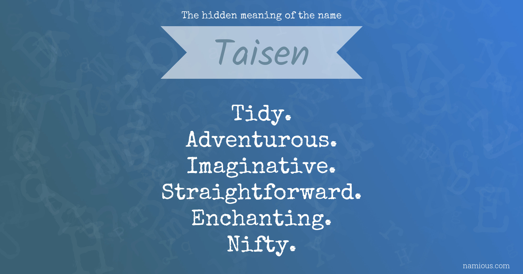 The hidden meaning of the name Taisen