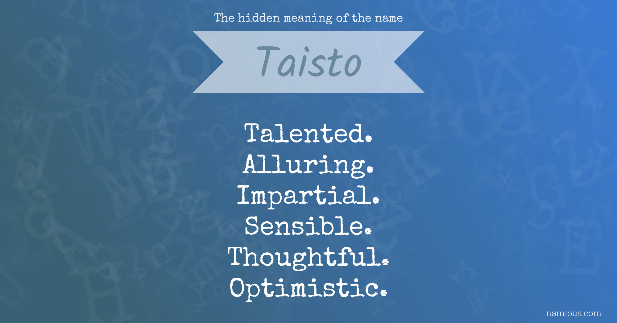 The hidden meaning of the name Taisto