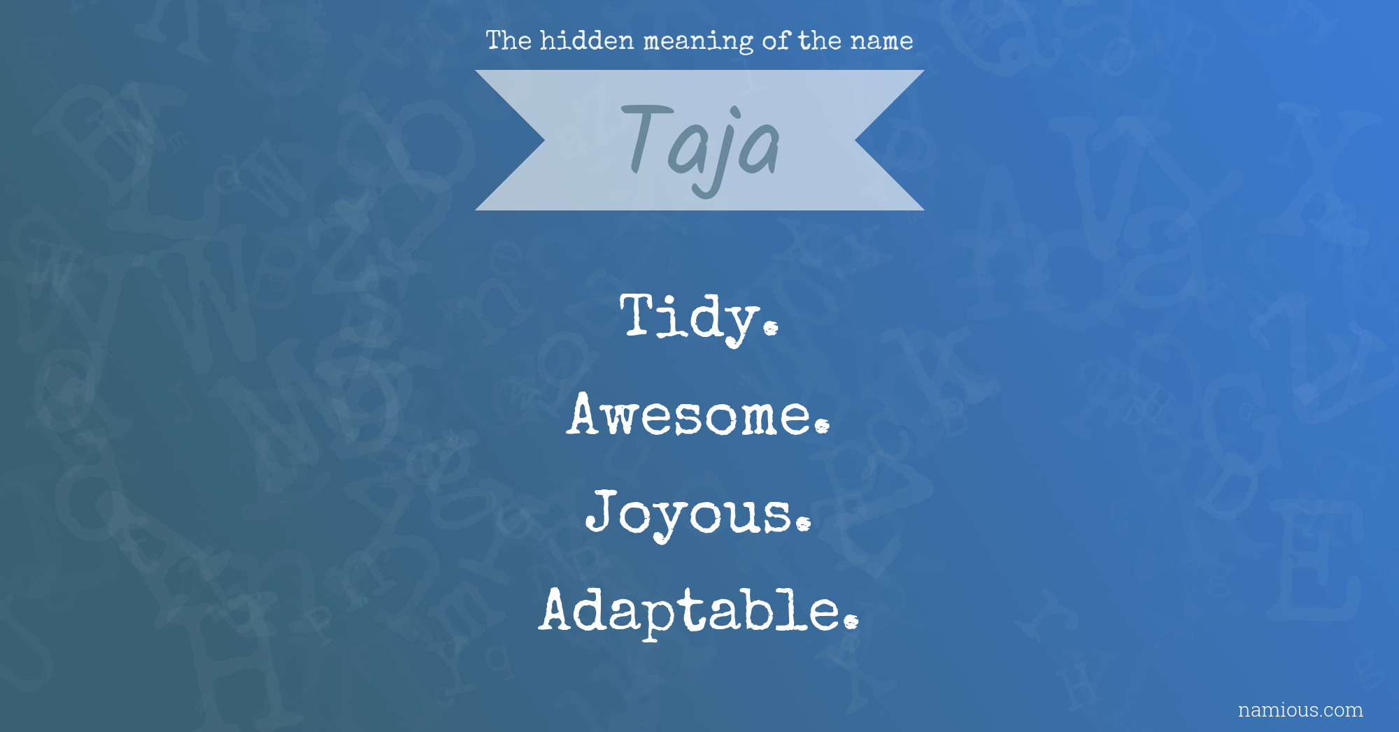 The hidden meaning of the name Taja