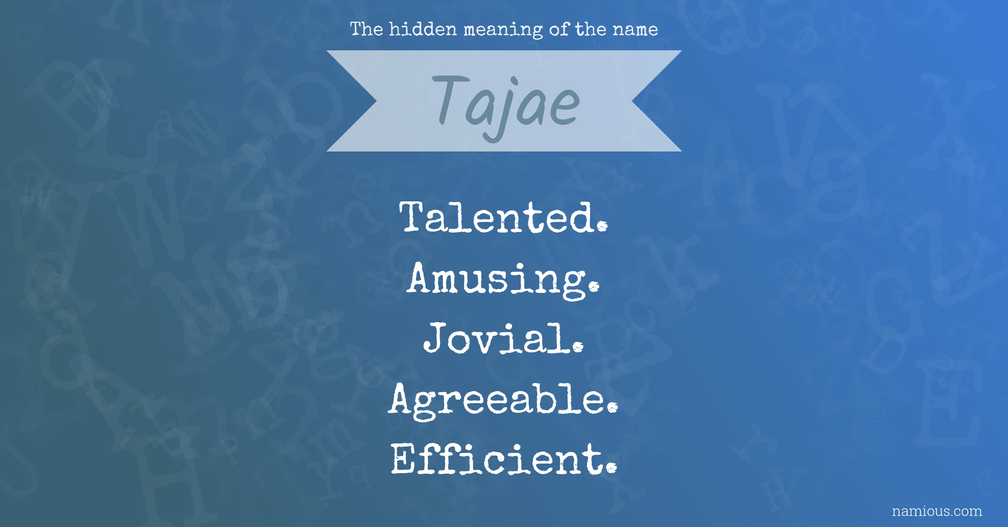 The hidden meaning of the name Tajae