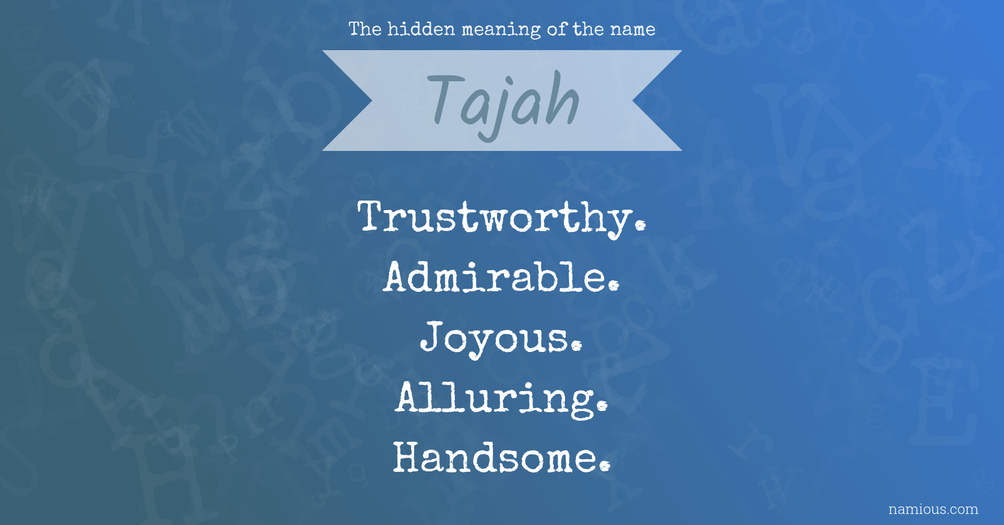 The hidden meaning of the name Tajah