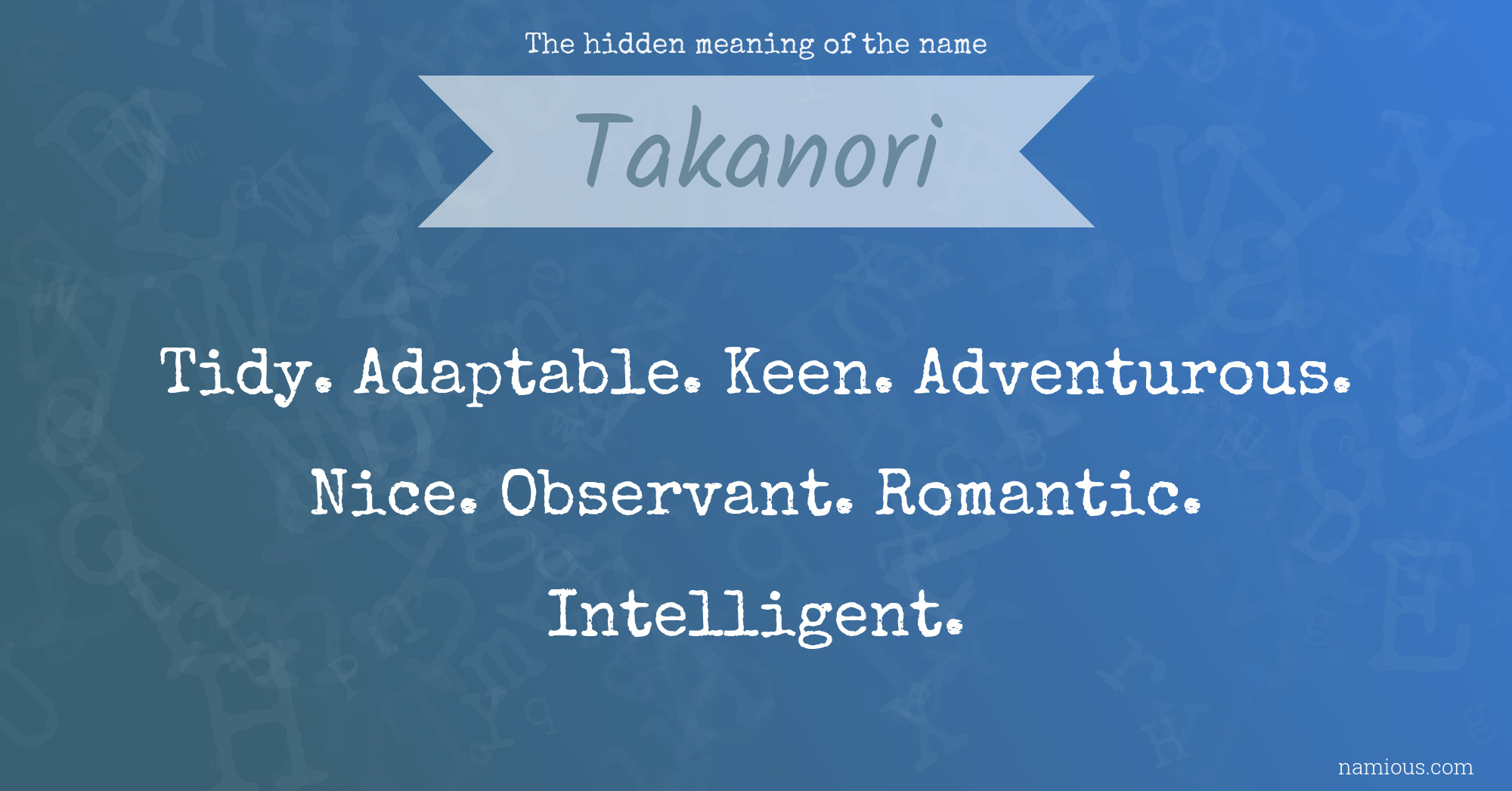 The hidden meaning of the name Takanori