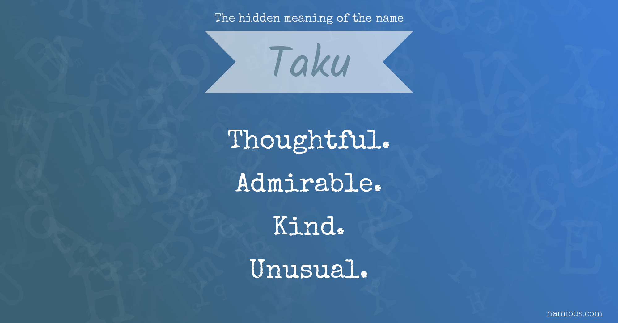 The hidden meaning of the name Taku