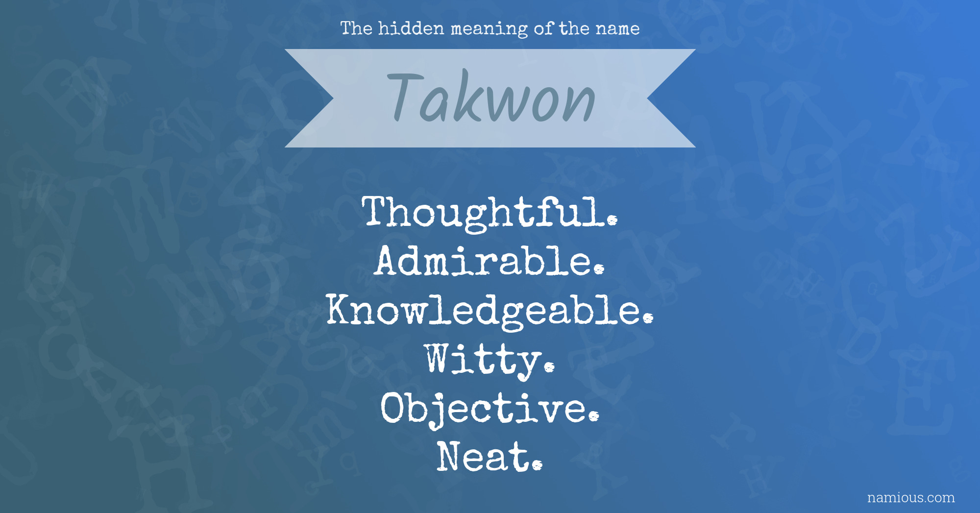 The hidden meaning of the name Takwon