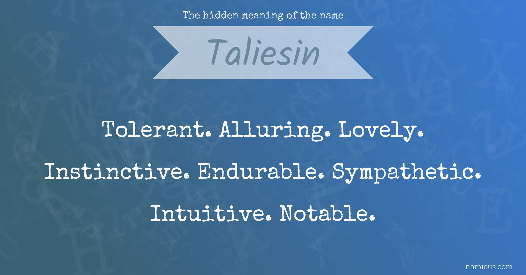 The hidden meaning of the name Taliesin