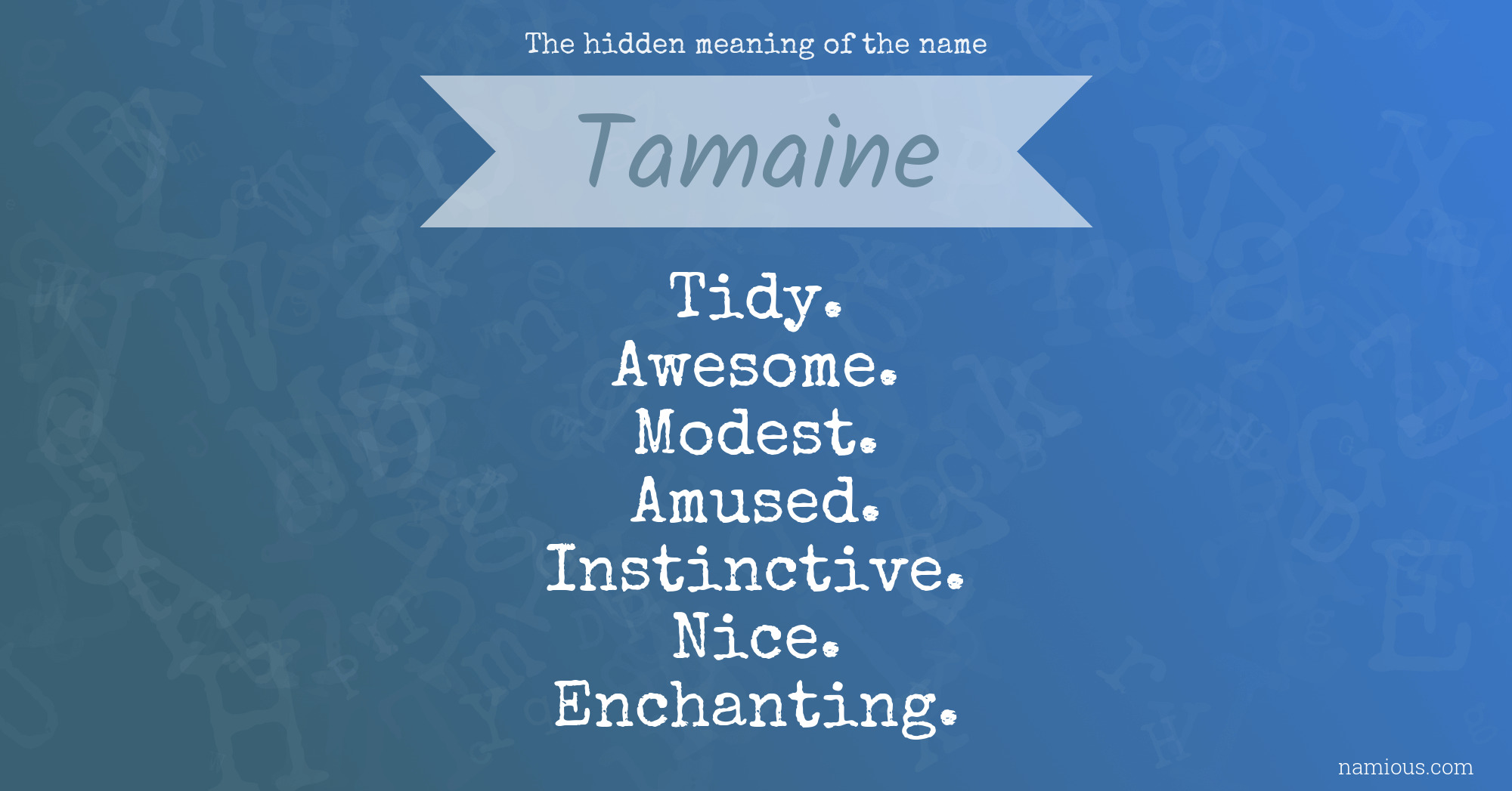 The hidden meaning of the name Tamaine