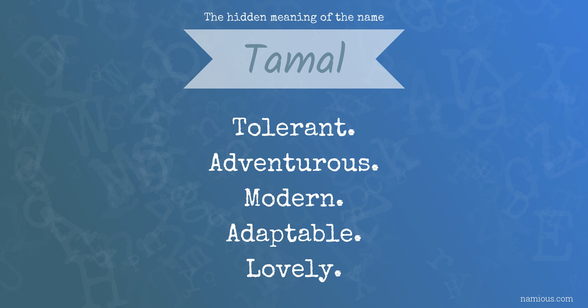 The hidden meaning of the name Tamal