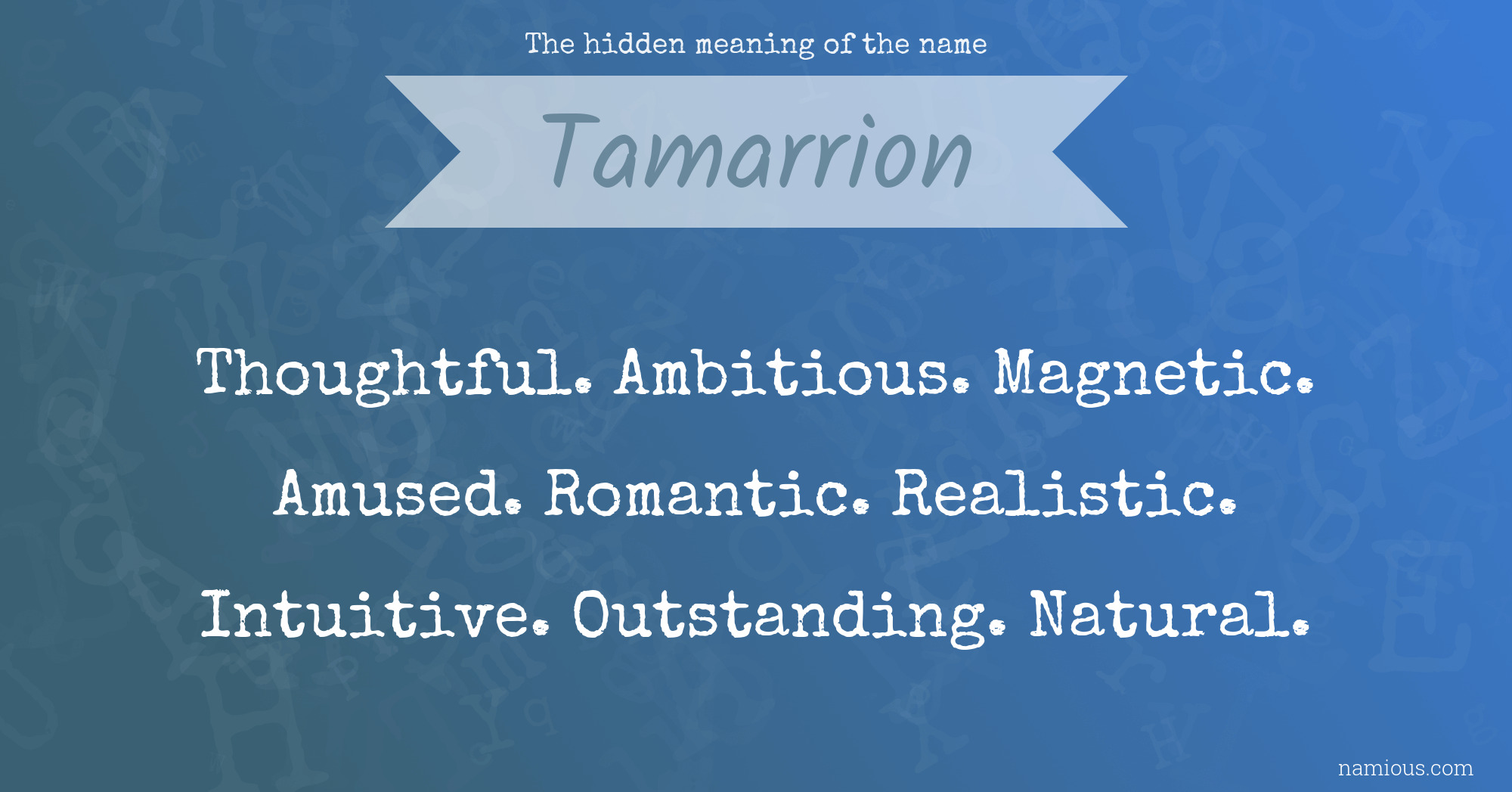 The hidden meaning of the name Tamarrion