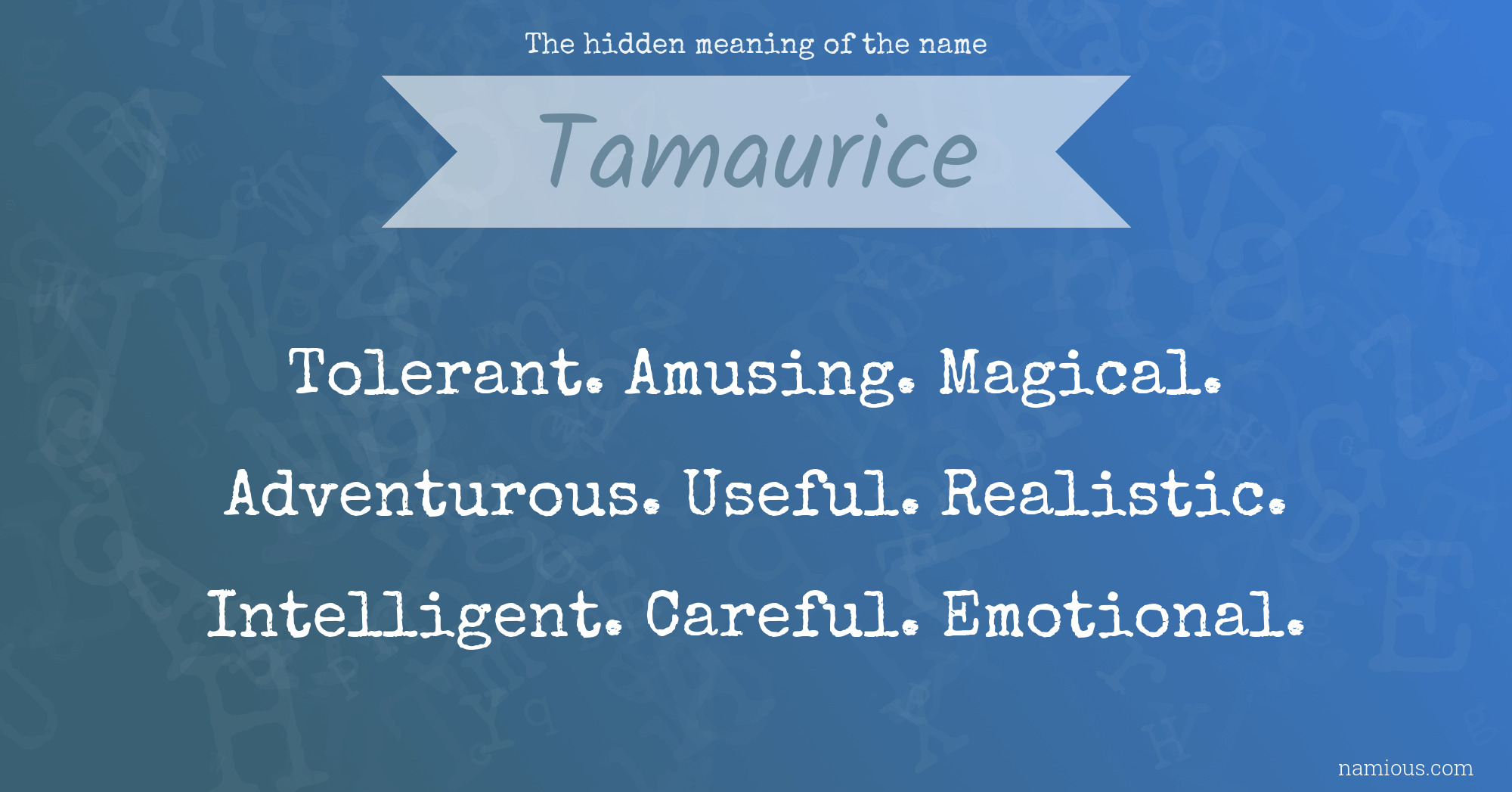 The hidden meaning of the name Tamaurice