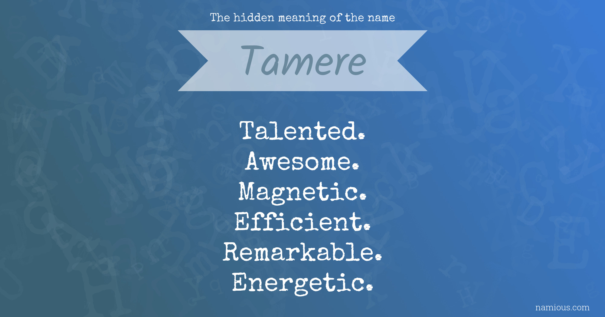 The hidden meaning of the name Tamere