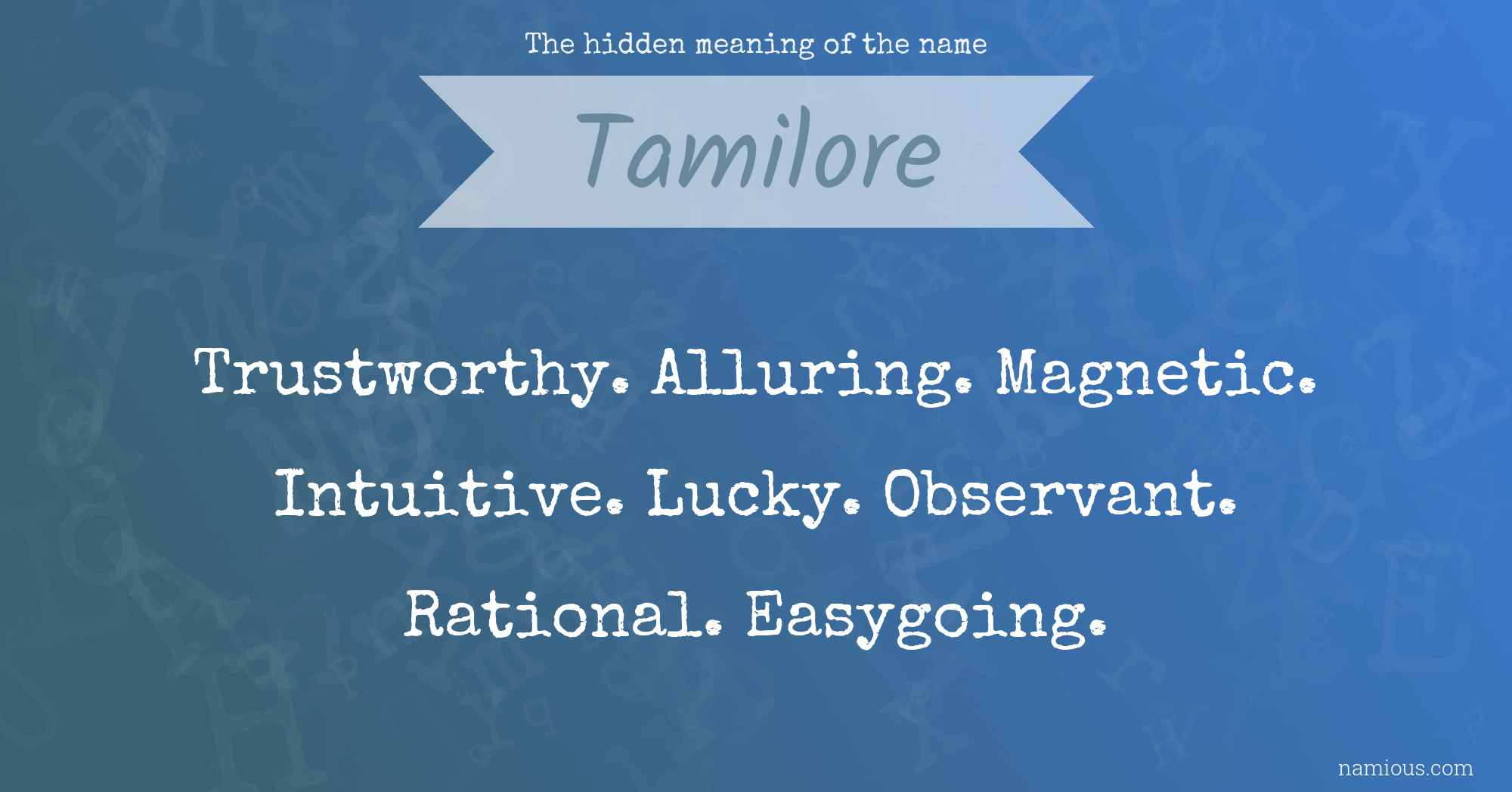 The hidden meaning of the name Tamilore