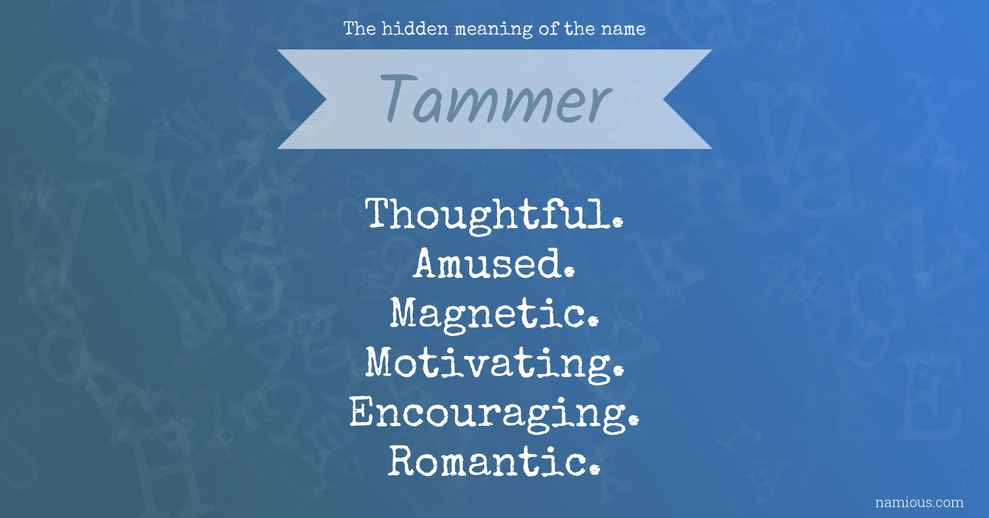 The hidden meaning of the name Tammer