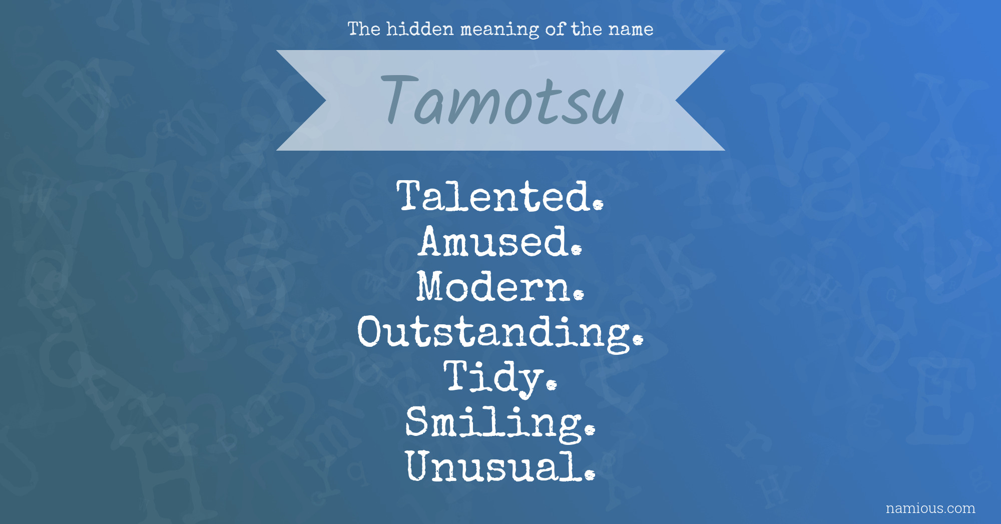 The hidden meaning of the name Tamotsu