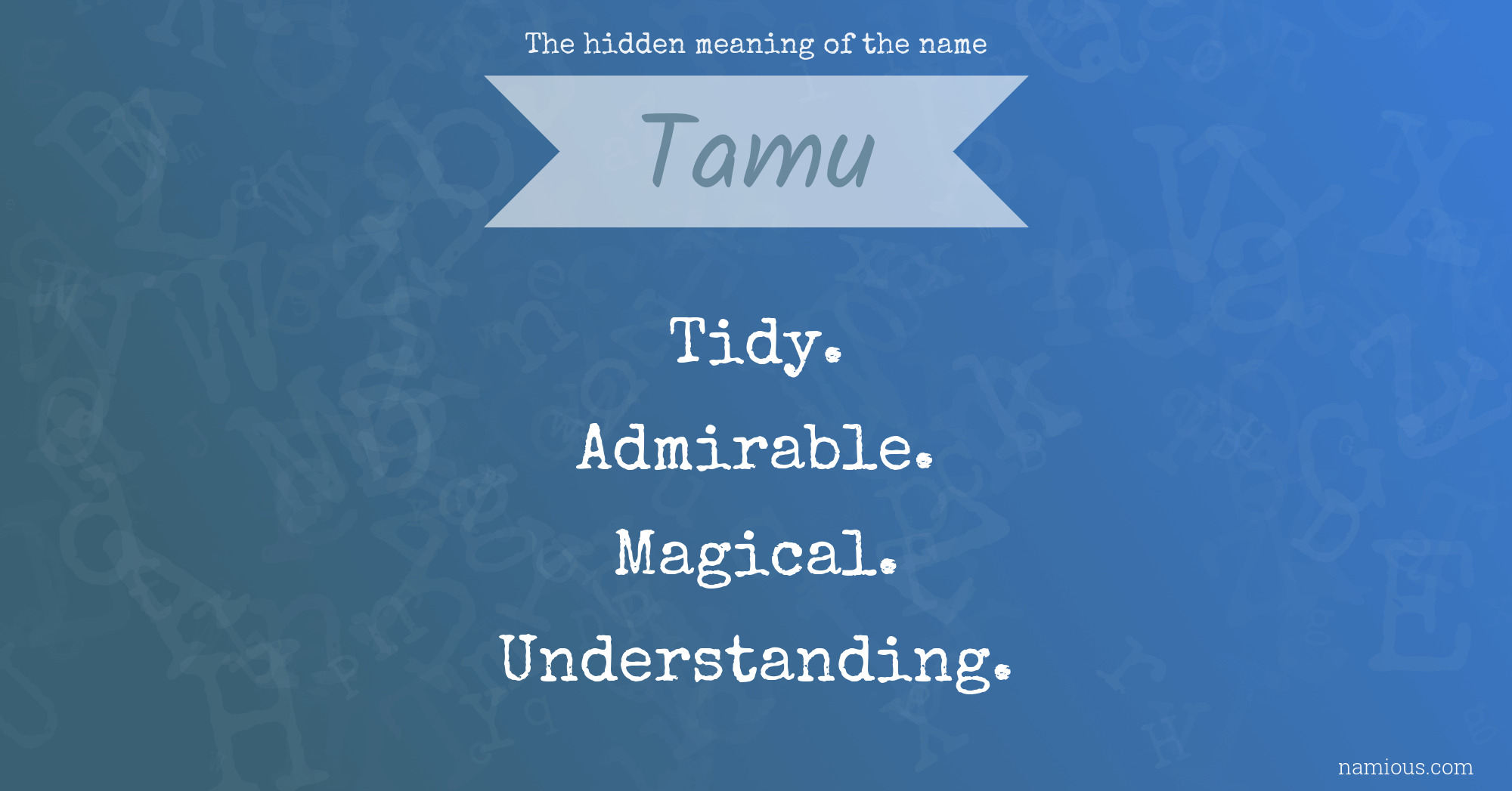 The hidden meaning of the name Tamu