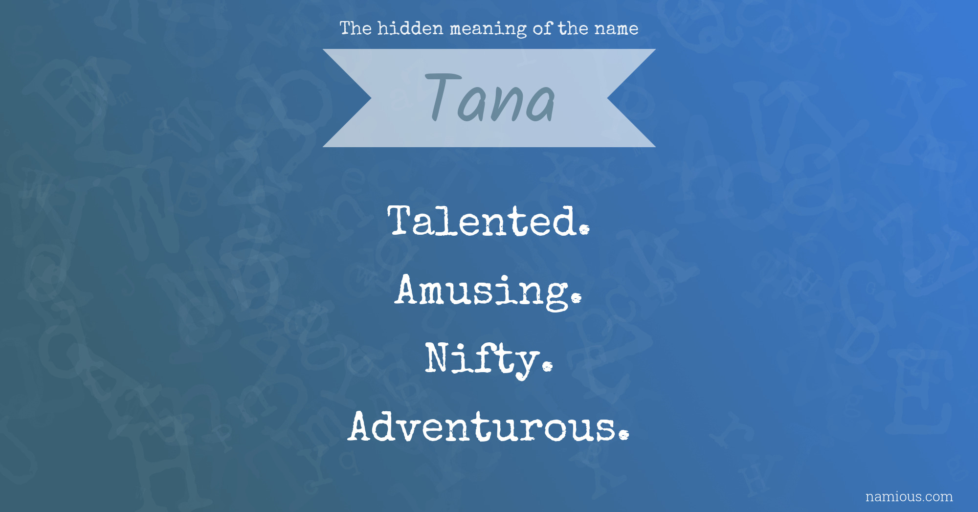 The hidden meaning of the name Tana