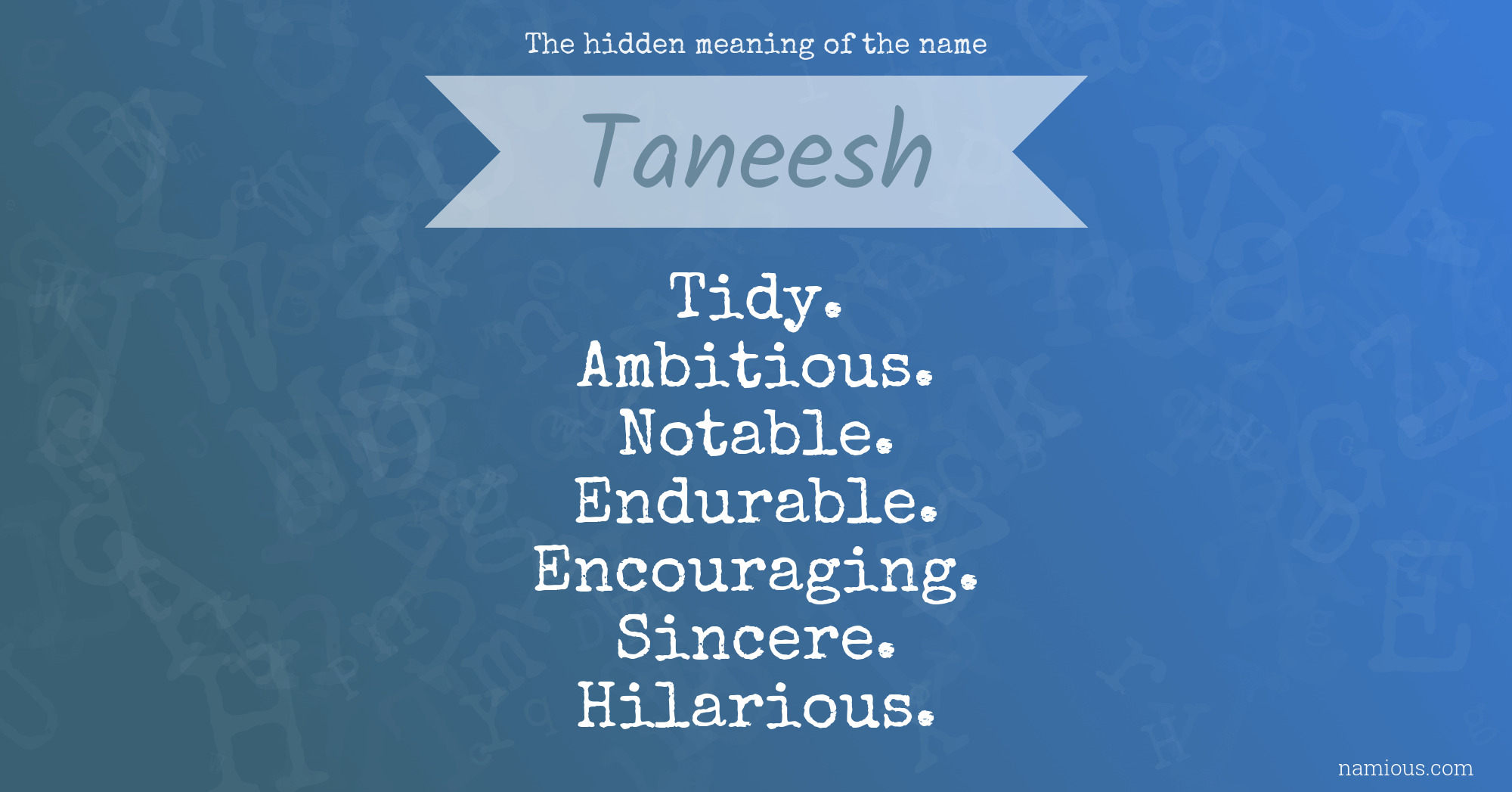 The hidden meaning of the name Taneesh