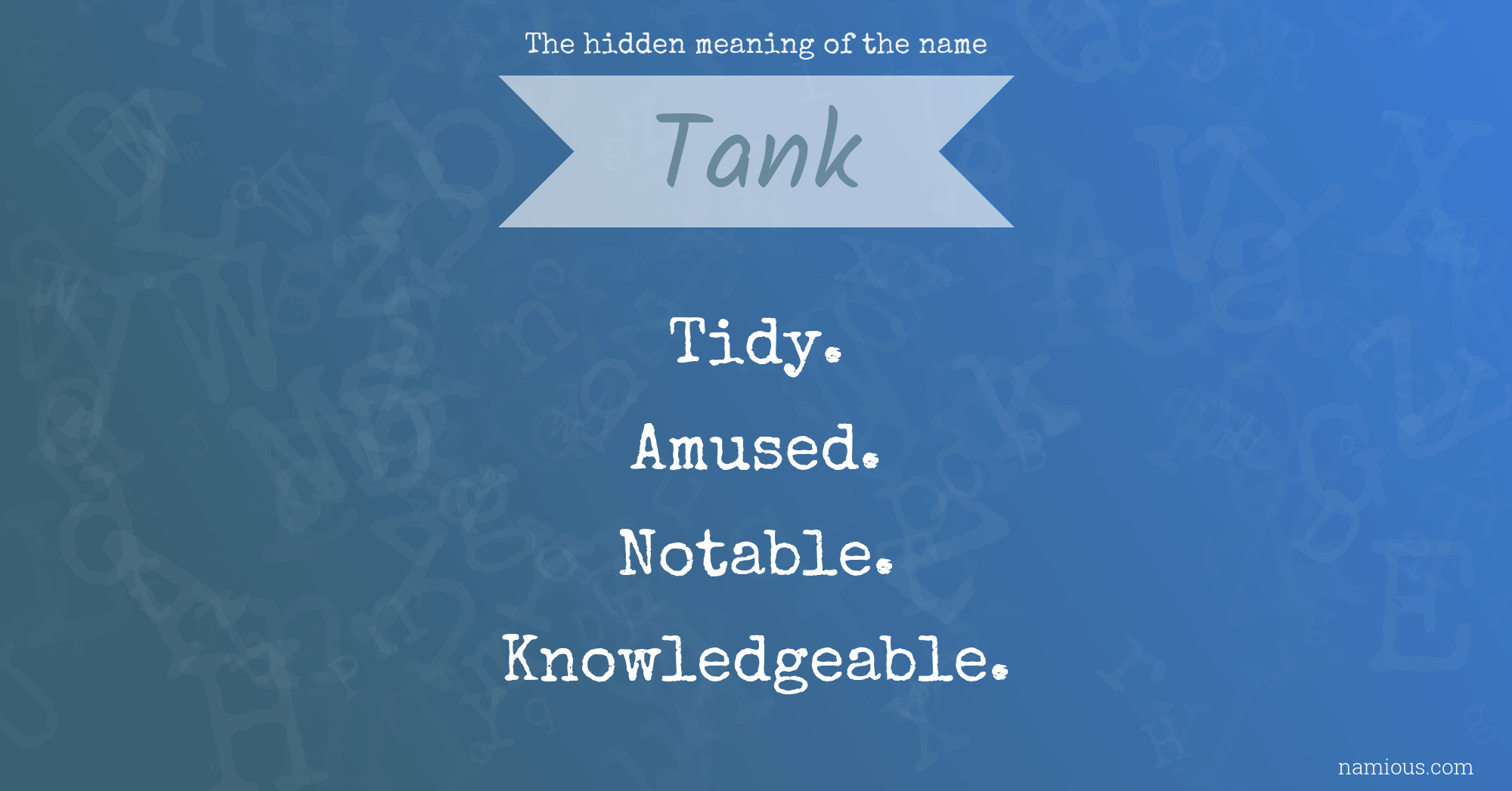 The hidden meaning of the name Tank