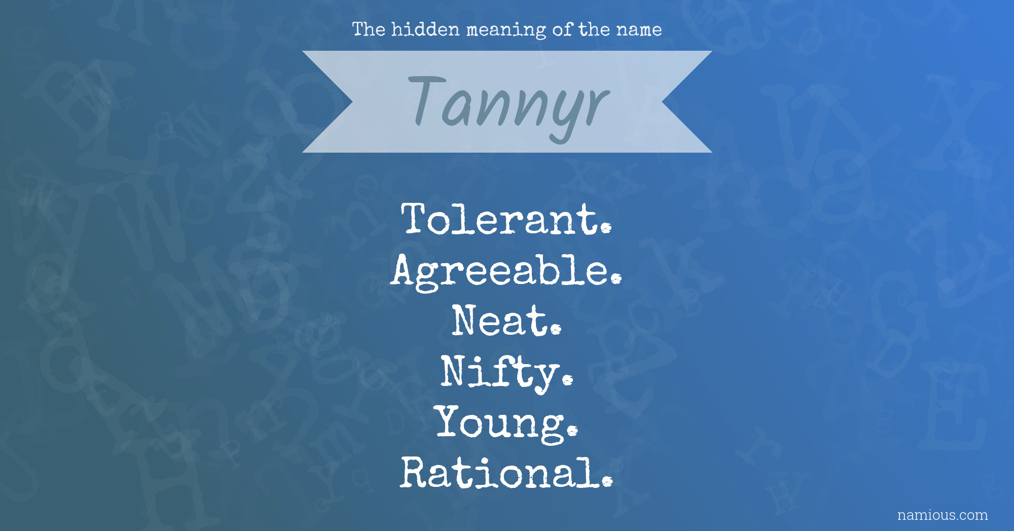 The hidden meaning of the name Tannyr