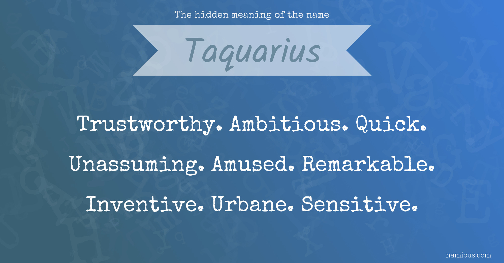 The hidden meaning of the name Taquarius