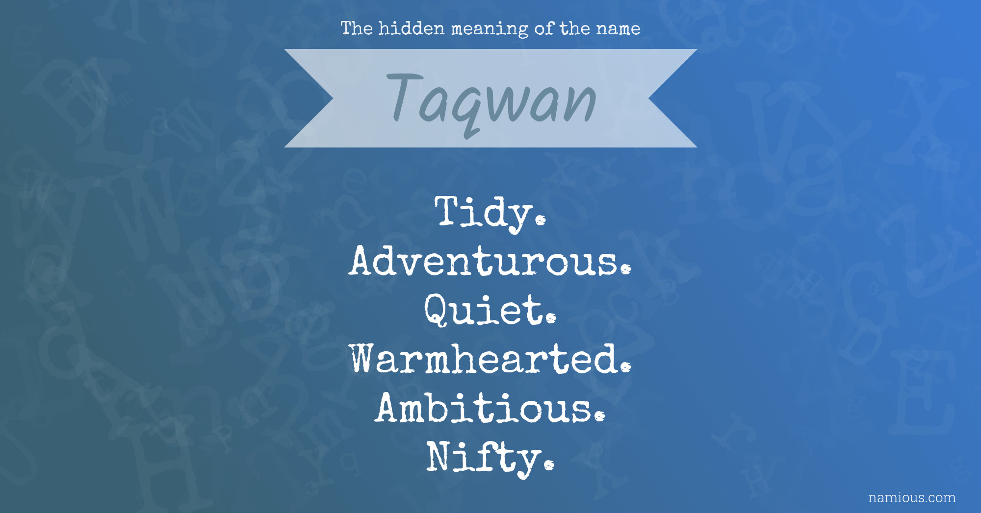 The hidden meaning of the name Taqwan