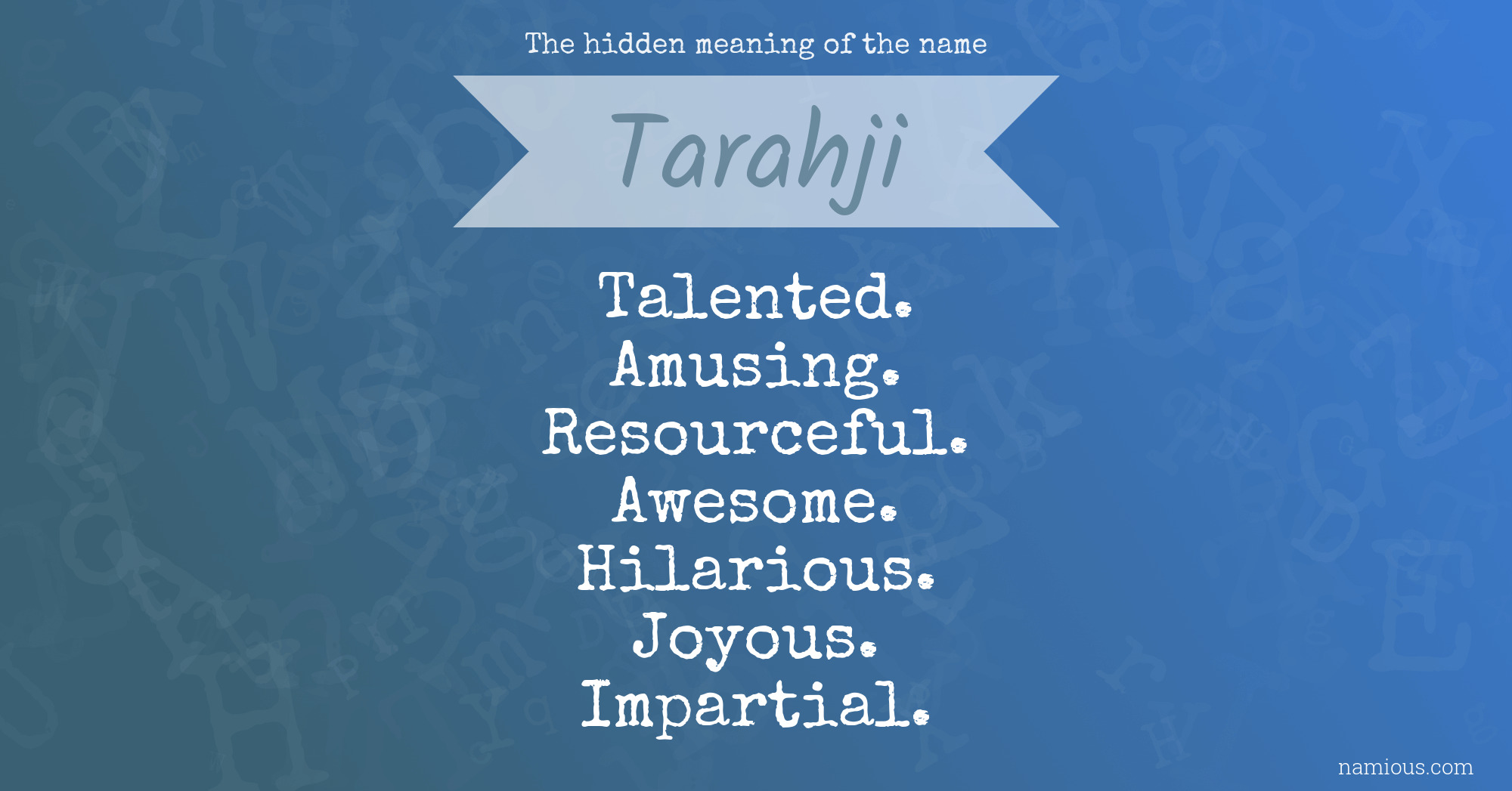 The hidden meaning of the name Tarahji