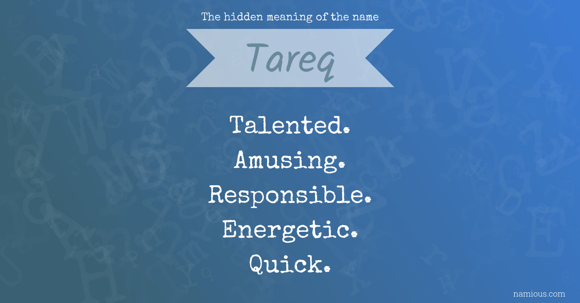 The hidden meaning of the name Tareq