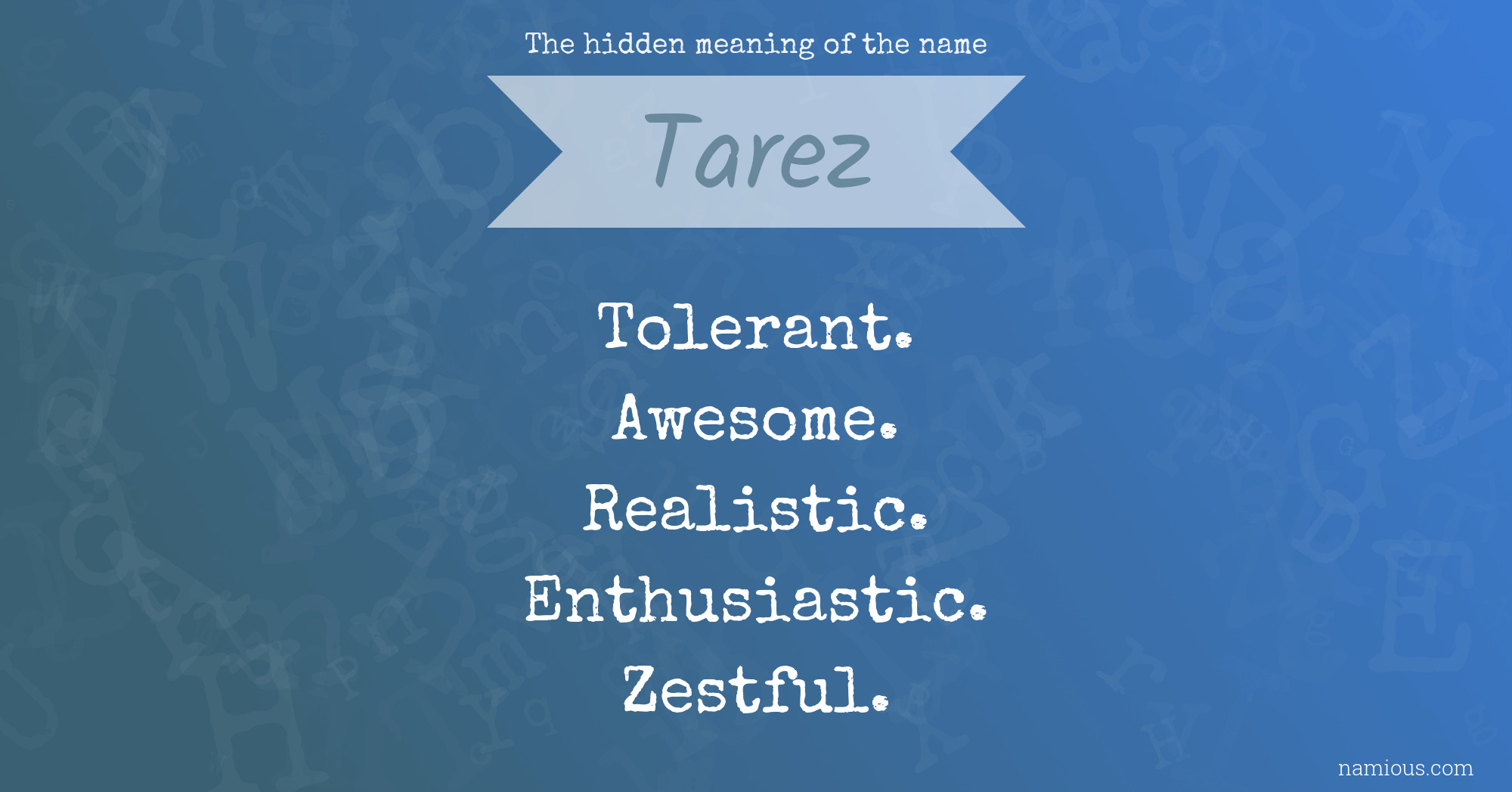 The hidden meaning of the name Tarez