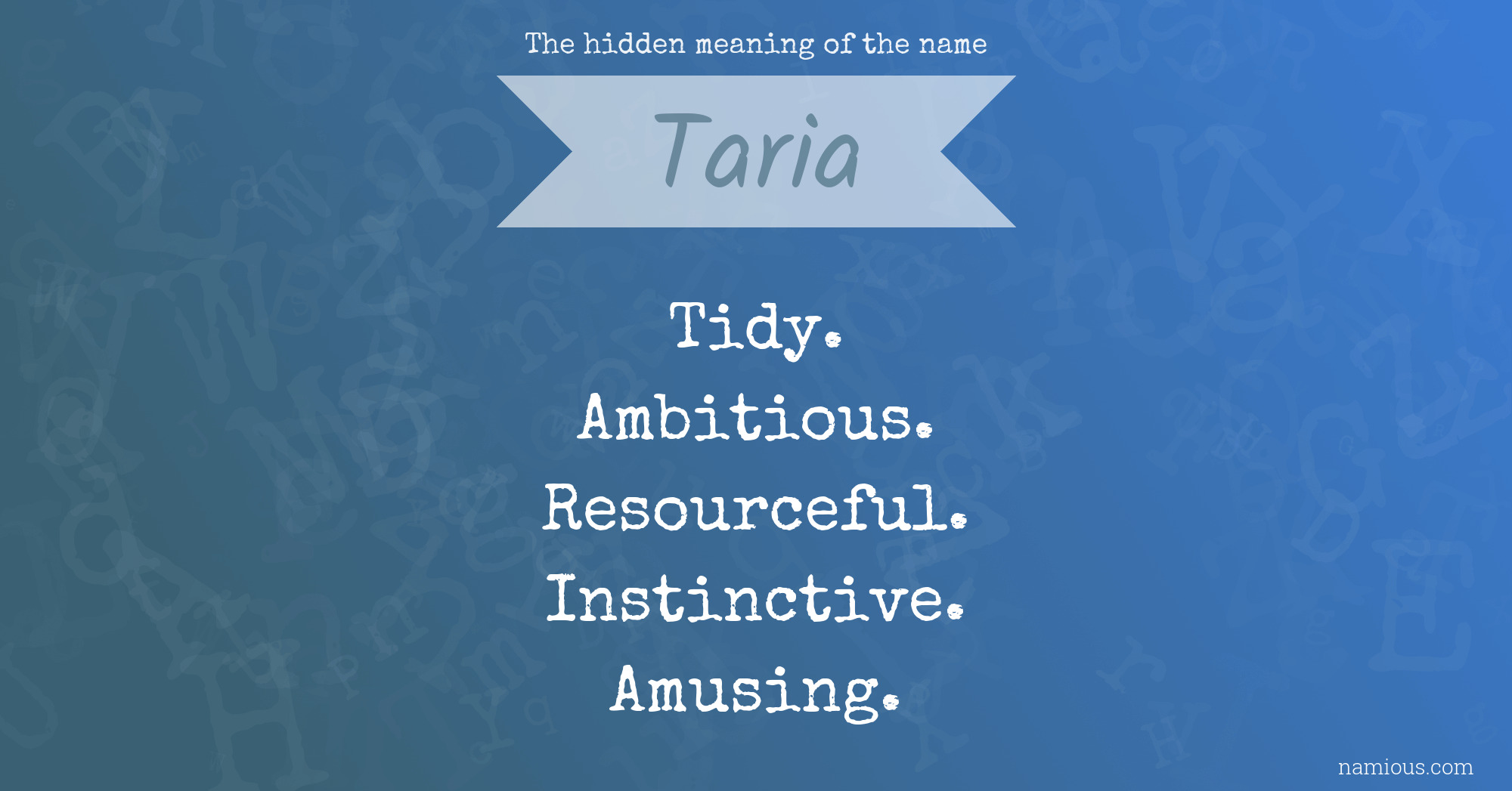 The hidden meaning of the name Taria