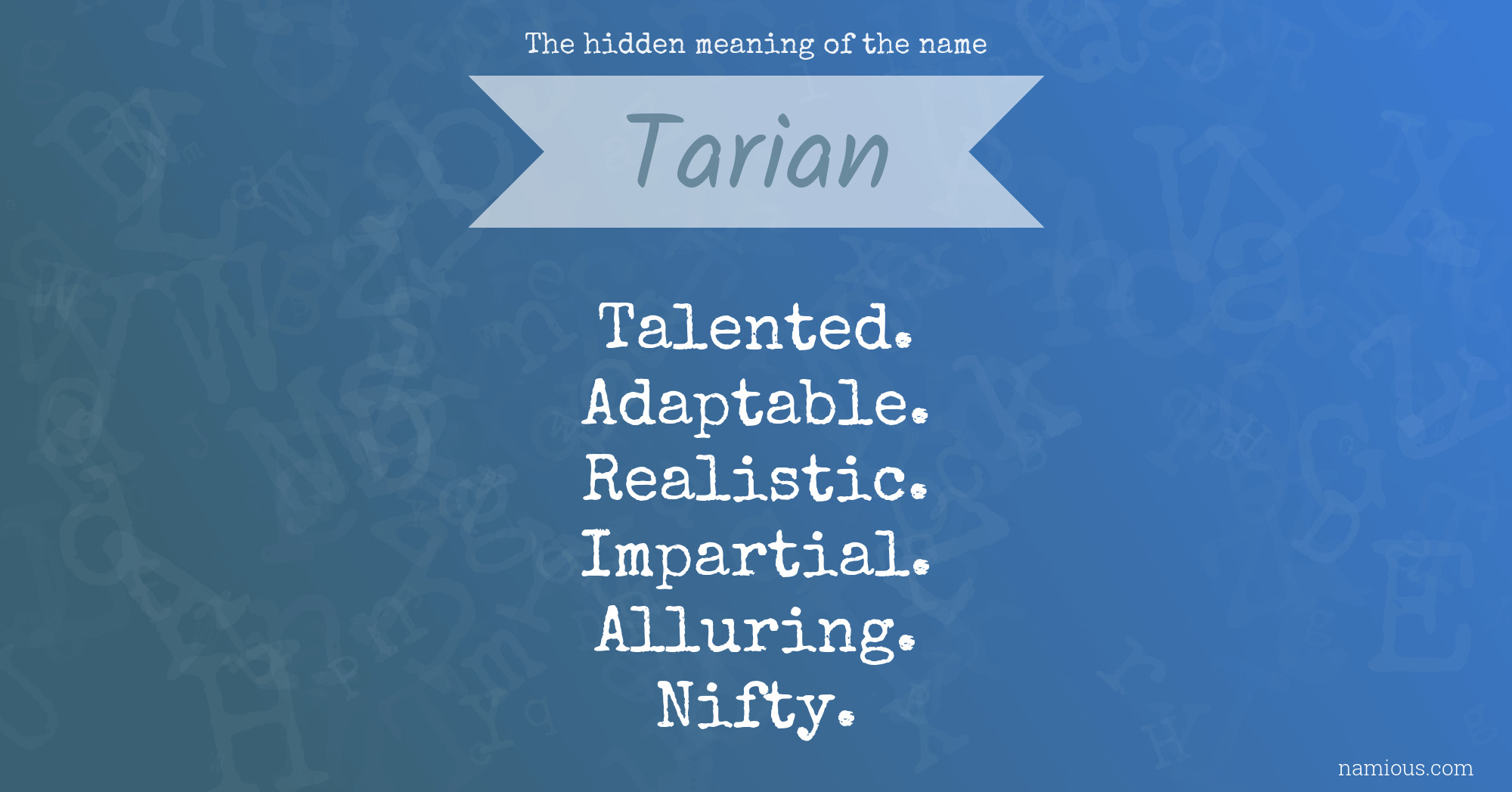 The hidden meaning of the name Tarian