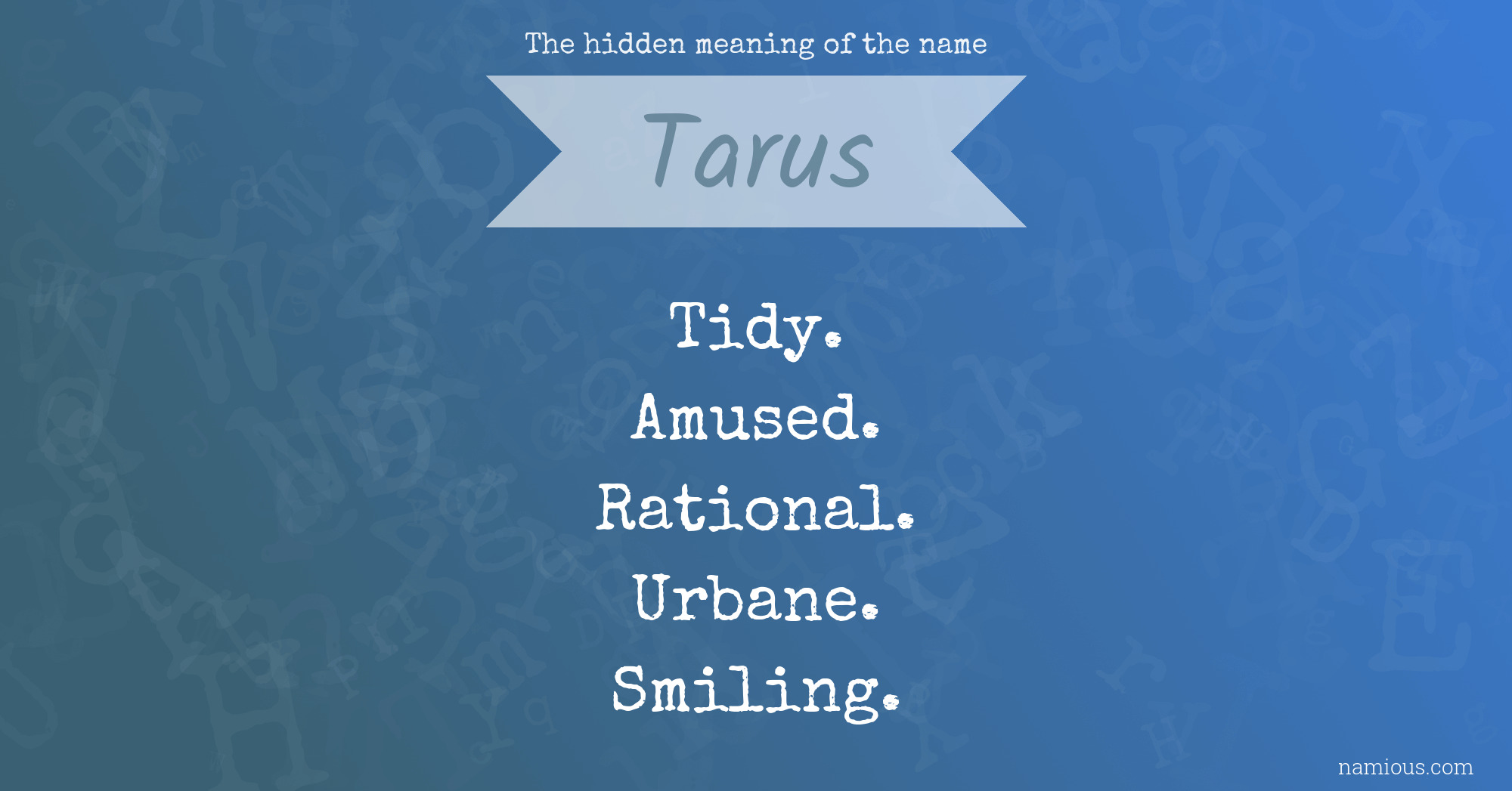 The hidden meaning of the name Tarus